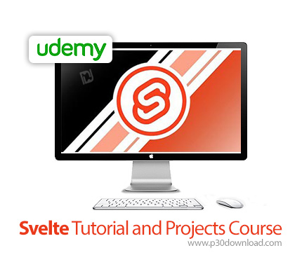 دانلود Udemy Svelte Tutorial and Projects Course - آموزش سولت، دوره ها و پروژه ها