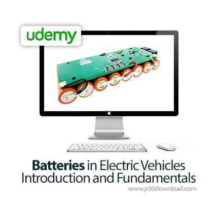 دانلود Udemy Batteries in Electric Vehicles-Introduction and Fundamentals - آموزش اصول و مبانی باتری