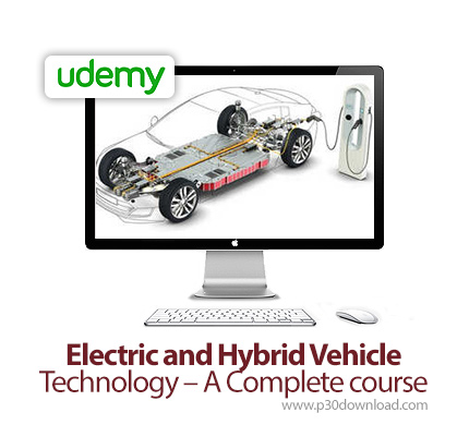 دانلود Udemy Electric and Hybrid Vehicle Technology - A Complete course - آموزش تکنولوژی خودروهای هی