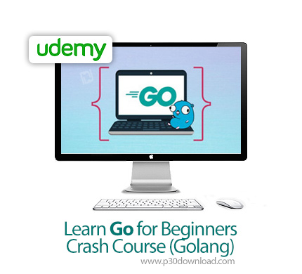 دانلود Udemy Learn Go for Beginners Crash Course (Golang) - آموزش زبان برنامه نویسی گو به صورت مقدما