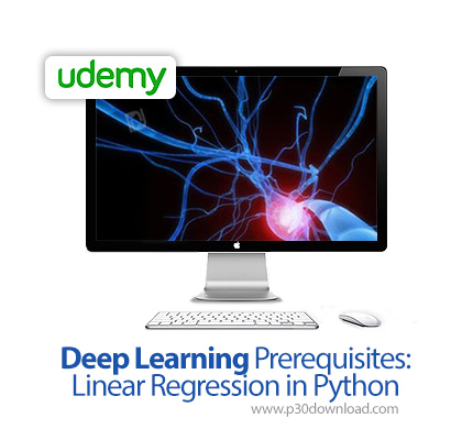 دانلود Udemy Deep Learning Prerequisites: Linear Regression in Python - آموزش یادگیری عمیق: رگرسیون 