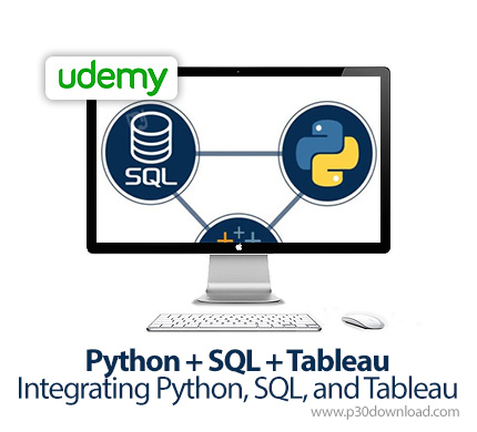 دانلود Udemy Python + SQL + Tableau: Integrating Python, SQL, and Tableau - آموزش پایتون، اس کیو ال،