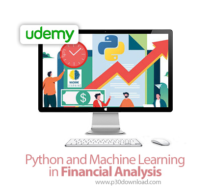 دانلود Udemy Python and Machine Learning in Financial Analysis - آموزش پایتون و یادگیری ماشین برای آ