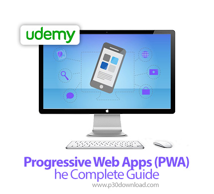 دانلود Udemy Progressive Web Apps (PWA) - The Complete Guide - آموزش ساخت وب اپلیکیشن‌های پیش‌رونده