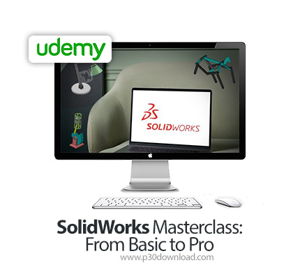 دانلود Udemy SolidWorks Masterclass: From Basic to Pro - آموزش تسلط بر سالیدورکس