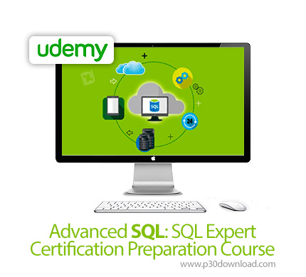 دانلود Udemy Advanced SQL: SQL Expert Certification Preparation Course - آموزش پیشرفته اس کیو ال: مد