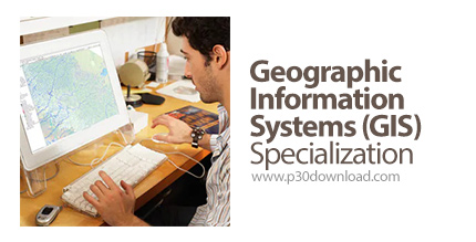 دانلود Coursera Geographic Information Systems (GIS) Specialization - آموزش جی آی اس