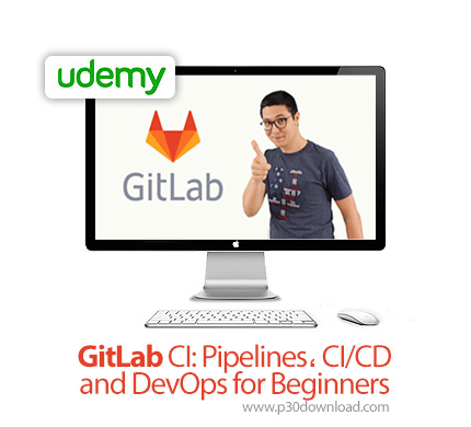 دانلود Udemy GitLab CI: Pipelines، CI/CD and DevOps for Beginners - آموزش گیت لب سی آی