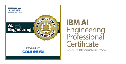 دانلود Coursera IBM AI Engineering Professional Certificate - آموزش مهندسی هوش مصنوعی آی بی ام
