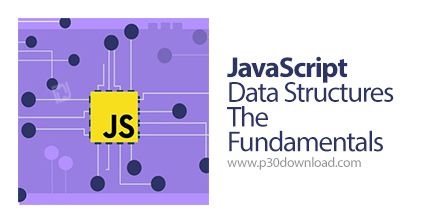 دانلود Academind JavaScript Data Structures - The Fundamentals - آموزش ساختمان داده جاوا اسکریپت