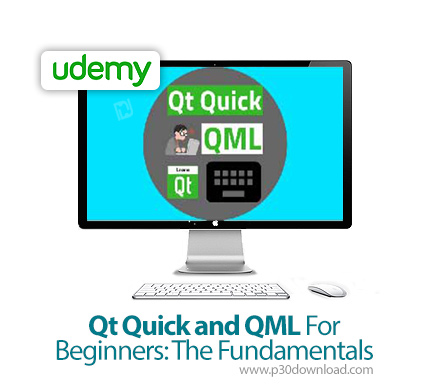 دانلود Udemy Qt Quick and QML For Beginners: The Fundamentals - آموزش کیو تی کویک و کیو ام ال به صور