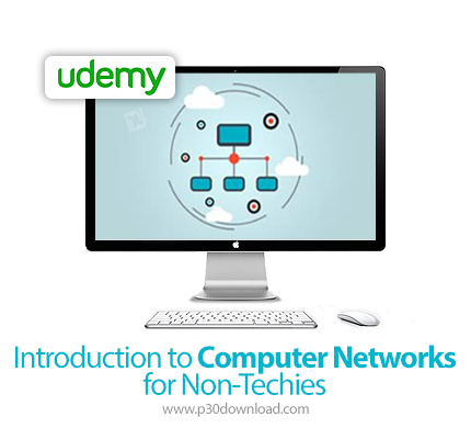 دانلود Udemy Introduction to Computer Networks for Non-Techies - آموزش شبکه های کامپیوتری برای افراد
