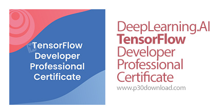دانلود Coursera DeepLearning.AI TensorFlow Developer Professional Certificate - آموزش یادگیری عمیق ب