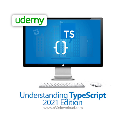 دانلود Udemy Understanding TypeScript - 2021 Edition - آموزش تایپ اسکریپت