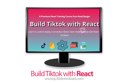 دانلود Reed Barger Build Tiktok with React - آموزش ساخت تیک توک با ری اکت