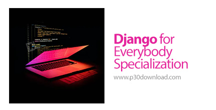 دانلود Coursera Django for Everybody Specialization - آموزش جنگو برای همه