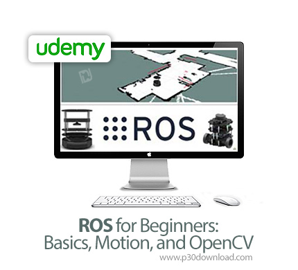 دانلود Udemy ROS for Beginners: Basics, Motion, and OpenCV - آموزش آر او اس به صورت مقدماتی