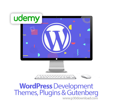 دانلود Udemy WordPress Development - Themes, Plugins & Gutenberg - آموزش توسعه ودرپرس - پوسته ها، اف