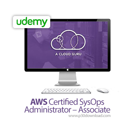 دانلود Udemy AWS Certified SysOps Administrator - Associate - آموزش مدرک مدیریت سیستم ای دبلیو اس