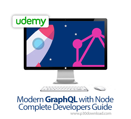 دانلود Udemy Modern GraphQL with Node - Complete Developers Guide - آموزش مدرن گراف کیوال با نود