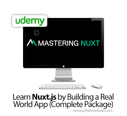 دانلود MASTERING NUXT - Learn Nuxt.js by Building a Real World App (Complete Package) - آموزش ناکست 