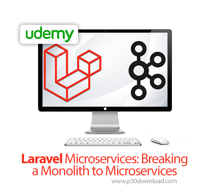 دانلود Udemy Laravel Microservices: Breaking a Monolith to Microservices - آموزش مایکروسرویس های لار