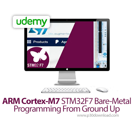 دانلود Udemy ARM Cortex-M7 STM32F7 Bare-Metal Programming From Ground Up - آموزش برنامه نویسی آرم کو