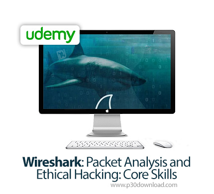 دانلود Udemy Wireshark: Packet Analysis and Ethical Hacking: Core Skills - آموزش وایرشارک: آنالیز پک