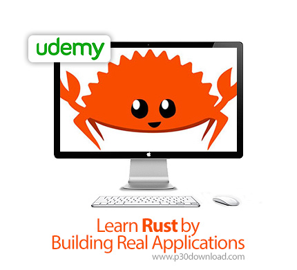 دانلود Udemy Learn Rust by Building Real Applications - آموزش زبان راست همراه با اپ واقعی