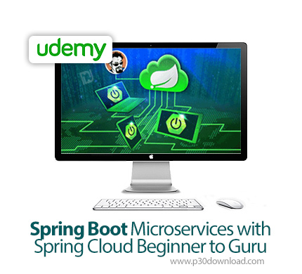 دانلود Udemy Spring Boot Microservices with Spring Cloud Beginner to Guru - آموزش اسپرینگ بوت مایکرو