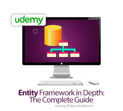 دانلود Udemy Entity Framework in Depth: The Complete Guide - آموزش انتیتی فریم ورک