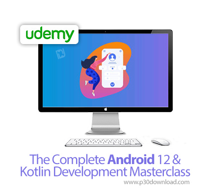 دانلود Udemy The Complete Android 12 & Kotlin Development Masterclass - آموزش کامل اندروید 12 و کاتل