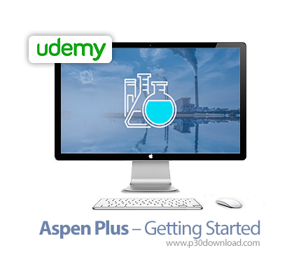 دانلود Udemy - Aspen Plus - Getting Started - آموزش آسپن پلاس