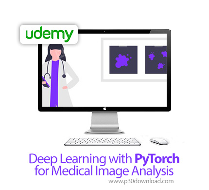 دانلود Udemy Deep Learning with PyTorch for Medical Image Analysis - آموزش یادگیری عمیق با پای تورچ 
