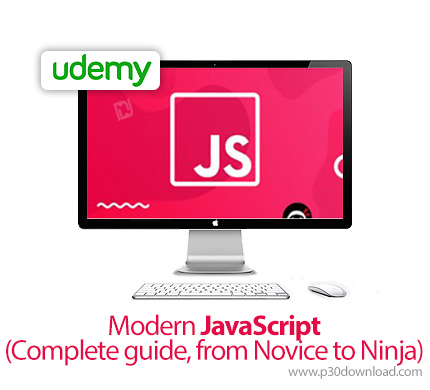 دانلود Udemy Modern JavaScript (Complete guide, from Novice to Ninja) - آموزش جاوا اسکریپت مدرن