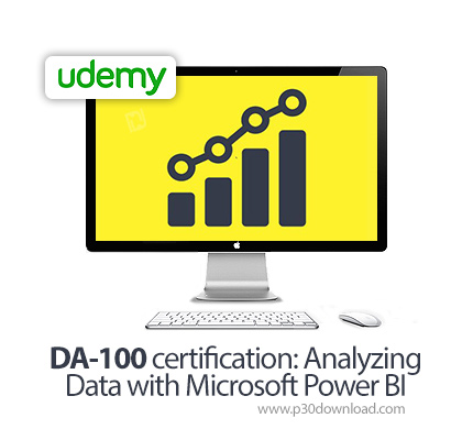 دانلود Udemy DA-100 certification: Analyzing Data with Microsoft Power BI - آموزش مدرک دی ای-100 - آ