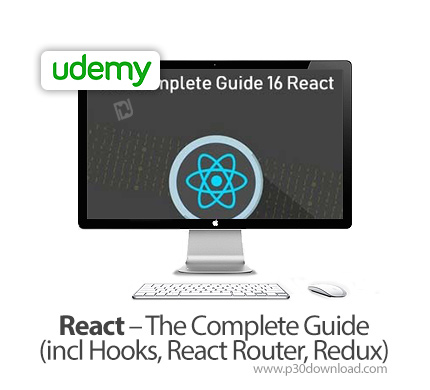 دانلود Udemy React - The Complete Guide (incl Hooks, React Router, Redux) - آموزش کامل ری اکت همراه 