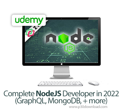 دانلود Udemy Complete NodeJS Developer in 2022 (GraphQL, MongoDB, + more) - آموزش کامل توسعه نود جی 