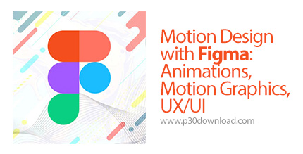 دانلود ZeroToMastery Motion Design with Figma: Animations, Motion Graphics, UX/UI - آموزش ساخت طراحی