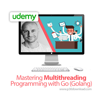 دانلود Udemy Mastering Multithreading Programming with Go (Golang) - آموزش تسلط بر برنامه نویسی چندن