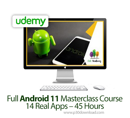 دانلود Udemy Full Android 11 Masterclass Course | 14 Real Apps - 45 Hours - آموزش توسعه کامل اندروید