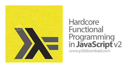 دانلود Frontend Masters Hardcore Functional Programming in JavaScript v2 - آموزش کاربردی برنامه نویس