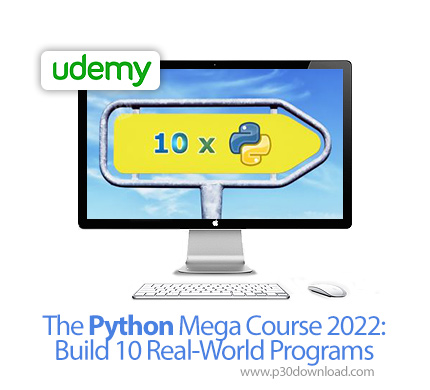 دانلود Udemy The Python Mega Course 2022: Build 10 Real-World Programs - آموزش پایتون 2022 همراه با 