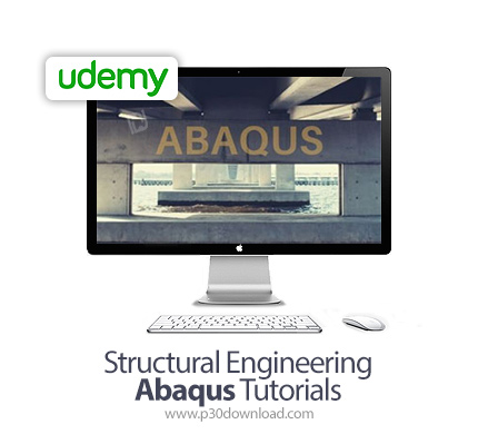 دانلود Udemy Structural Engineering Abaqus Tutorials - آموزش مهندسی سازه آباکوس