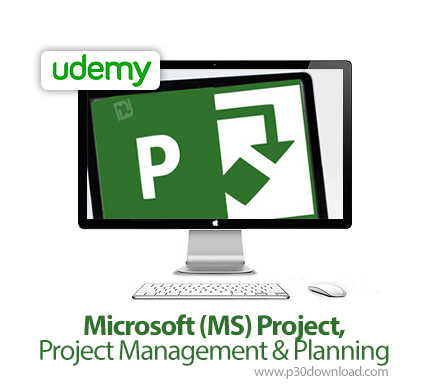دانلود Udemy Microsoft (MS) Project, Project Management & Planning - آموزش مایکروسافت پروجکت، مدیریت