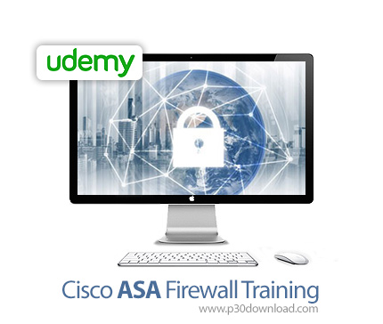 دانلود Udemy Cisco ASA Firewall Training - آموزش فایروال سیسکو آسا