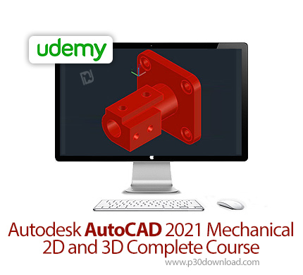 دانلود Udemy Autodesk AutoCAD 2021 Mechanical 2D and 3D Complete Course - آموزش اتودسک اتوکد 2021 مک