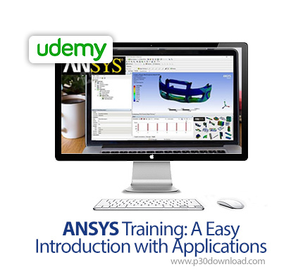 دانلود Udemy ANSYS Training: A Easy Introduction with Applications - آموزش آنسیس همراه با اپ