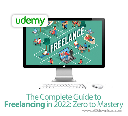 دانلود Udemy The Complete Guide to Freelancing in 2022: Zero to Mastery - آموزش کامل فری لنسینگ