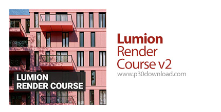دانلود Nuno Silva Lumion Render Course v2 - آموزش رندرینگ سه بعدی با نرم افزار لومیون